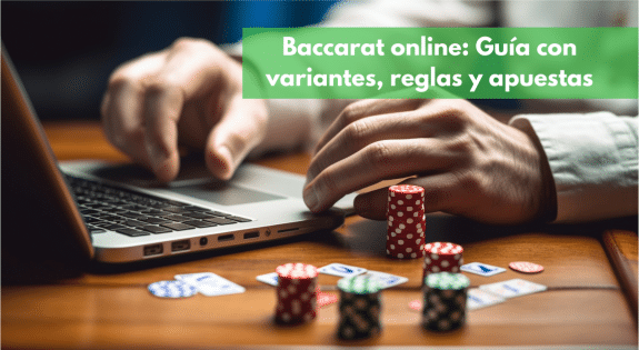 Baccarat online:¿ Dónde jugarlo en Chile por dinero real?
